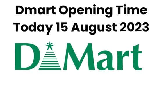 Dmart opening time 15 August 2023